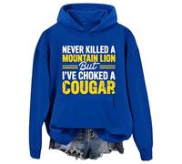 Sudadera con capucha Never Killed A Mountain Lion But I've Choked A Cougar, azul real, XL