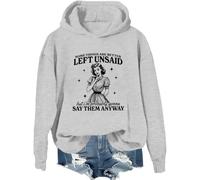 Sudadera con capucha «Some Things Are Better Left Unsaid But I'm Probably Going To Shirt», gris, M
