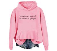Sudadera con capucha You're Only As Cool As You Treat People You're Only As Cool As You Treat People, Rosa-2., S