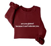Sudadera con texto en inglés "Are You Gluten Because I Can't Tolerate You", divertida camiseta unisex con humor sarcástico, Burdeos, S