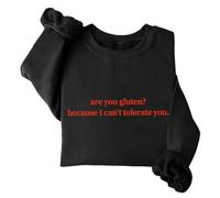 Sudadera con texto en inglés "Are You Gluten Because I Can't Tolerate You", divertida camiseta unisex con humor sarcástico, Negro, S
