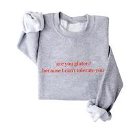 Sudadera con texto en inglés "Are You Gluten Because I Can't Tolerate You", divertida camiseta unisex con humor sarcástico, gris, L