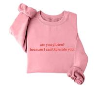 Sudadera con texto en inglés "Are You Gluten Because I Can't Tolerate You", divertida camiseta unisex con humor sarcástico, rosa, L