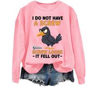 Sudadera con texto en inglés "I Do Not Have A Screw Loose It Fell Out", divertida camiseta con texto en inglés "I Do Not Have A Screw Loose It Fell Out", rosa, L