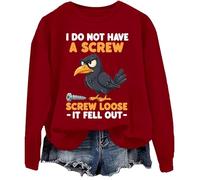 Sudadera con texto en inglés "I Do Not Have A Screw Loose It Fell Out", divertida camiseta con texto en inglés "I Do Not Have A Screw Loose It Fell Out", Burdeos, L