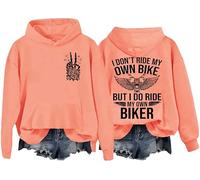 Sudadera con texto en inglés "I Don't Ride My Own Bike But I Do Ride My Own Biker", "I Don't Ride My Own Bike But I Do Ride My Own Biker", Hami Orange-1, 3XL