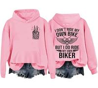 Sudadera con texto en inglés "I Don't Ride My Own Bike But I Do Ride My Own Biker", "I Don't Ride My Own Bike But I Do Ride My Own Biker", Rosa-1., 3XL