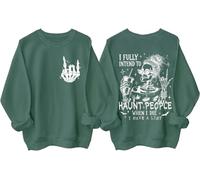 Sudadera con texto en inglés "I Fully Intend To Haunt People When I Die, verde, S