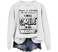 Sudadera con texto en inglés "I Will Smile In My Mugshot, When It Comes To My Child I Will Smile In My Mugshot", unisex, blanco, XL
