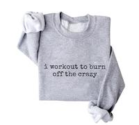 Sudadera con texto en inglés "I Workout To Burn Off The Crazy Funny Gym I Work Out To Burn Off The Crazy Shirt" unisex, gris, XXL