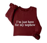 Sudadera con texto en inglés "I'm Just Here For My Nephew, I Am Just Here For My Nephew", para mujeres y hombres, Burdeos, L