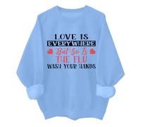 Sudadera con texto en inglés "Love Is Everywhere But So Is The Flu Wash Your Hands", divertida sudadera para enfermera de San Valentín, azul celeste, S