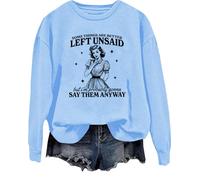Sudadera con texto en inglés "Some Things Are Better Left Unsaid But I'm Probably Going To Shirt", azul celeste, S