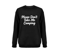 Sudadera de cuello redondo para mujer Please Don't Take Me Camping, Negro, 3XL