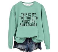 Sudadera de gran tamaño para mujer, con texto en inglés "This Is My Too Tired To Funtion", con refranes divertidos, de manga larga, con gráficos, cuello redondo, verde menta, XL