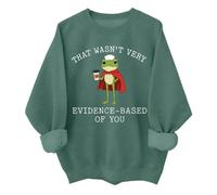 Sudadera divertida de lactancia con diseño de rana con texto en inglés "That Wasn't Very Evidence Based Of You", verde, XL