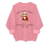Sudadera divertida de lactancia con diseño de rana con texto en inglés "That Wasn't Very Evidence Based Of You", rosa, S