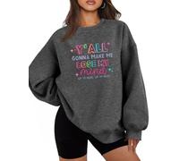 Sudadera divertida para profesora para mujer, con texto en inglés "Y'all Gonna Make Me Loose My Mind", camiseta gráfica Humor Teach Life, suéter para otoño e invierno, gris, XL