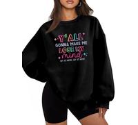 Sudadera divertida para profesora para mujer, con texto en inglés "Y'all Gonna Make Me Loose My Mind", camiseta gráfica Humor Teach Life, suéter para otoño e invierno, Negro, XXL
