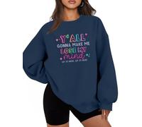Sudadera divertida para profesora para mujer, con texto en inglés "Y'all Gonna Make Me Loose My Mind", camiseta gráfica Humor Teach Life, suéter para otoño e invierno, azul marino, L