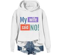 Sudadera My Wife Said NO, camisa My Wife Said NO para hombre, camisas para hombre y mujer, Blanco-1, XL