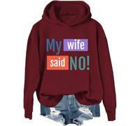 Sudadera My Wife Said NO, camisa My Wife Said NO para hombre, camisas para hombre y mujer, Claret-1, M