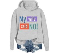 Sudadera My Wife Said NO, camisa My Wife Said NO para hombre, camisas para hombre y mujer, Gris-1, XXL