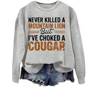 Sudadera Never Killed A Mountain Lion But I've Choked A Cougar, gris, XXL
