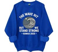 Sudadera The Wave Hit, camiseta California con advertencia de reloj tsunami, The Wave Hit But We Stand Strong Hawaii 2025, Klein Azul, M