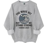 Sudadera The Wave Hit, camiseta California con advertencia de reloj tsunami, The Wave Hit But We Stand Strong Hawaii 2025, gris, M