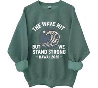 Sudadera The Wave Hit, camiseta California con advertencia de reloj tsunami, The Wave Hit But We Stand Strong Hawaii 2025, verde, M