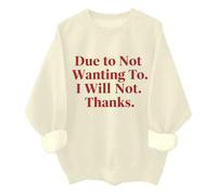 Sudadera unisex con texto en inglés "Due To Not Wanting To I Will Not Thank, Khika, XL