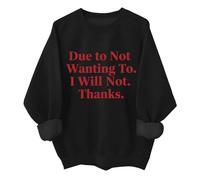 Sudadera unisex con texto en inglés "Due To Not Wanting To I Will Not Thank, Negro, S