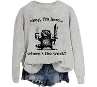 Sudadera unisex Okay I'm Here Where's The Work, gris, M