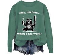 Sudadera unisex Okay I'm Here Where's The Work, verde, S