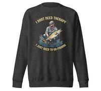 Sudadera unisex para adultos con texto en inglés "I Don't Need Therapy I Just Need to Go Fishing", gris, M