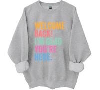 Sudadera Welcome Back To School, Welcome Back I'm Glad You're Here, camiseta para el primer día de escuela, para mujer y hombre, gris, 3XL
