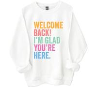 Sudadera Welcome Back To School, Welcome Back I'm Glad You're Here, camiseta para el primer día de escuela, para mujer y hombre, blanco, L