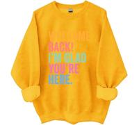 Sudadera Welcome Back To School, Welcome Back I'm Glad You're Here, camiseta para el primer día de escuela, para mujer y hombre, amarillo, XL