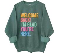 Sudadera Welcome Back To School, Welcome Back I'm Glad You're Here, camiseta para el primer día de escuela, para mujer y hombre, verde, L