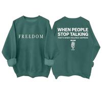 Sudadera y sudaderas con capucha Freedom para mujeres y hombres When People Stop Talking That's When Violence Happens, verde, 3XL