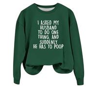 Sudaderas con capucha para mujer con texto en inglés "I Ask My Husband To Do One Thing", camisetas de manga larga para otoño, lindas sudaderas de gran tamaño, verde, XL
