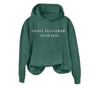 Sudaderas con capucha para mujer con texto en inglés "I Want To Go Home To My Dog", ropa deportiva de manga larga para mujer, cómoda, casual, para invierno, otoño, a la moda, verde, XXL