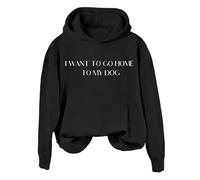 Sudaderas con capucha para mujer con texto en inglés "I Want To Go Home To My Dog", ropa deportiva de manga larga para mujer, cómoda, casual, para invierno, otoño, a la moda, Negro, 5XL