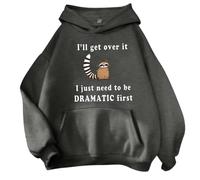 Sudaderas con capucha para mujer con texto en inglés "I'll Get Over It I Just Need To Be Dramatic First Drawstring Pockets Ladies Hoodie Trendy Winter Comfy Casual Hoodie Pullover Fall, gris oscuro
