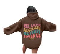 Sudaderas con capucha para mujer, con texto en inglés "We Love Because He First Loved Us", para otoño, Jesús, manga larga, con capucha, religiosas, personalizadas, 2025, deportivas, universidad, Dios