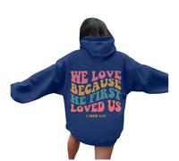 Sudaderas con capucha para mujer, con texto en inglés "We Love Because He First Loved Us", para otoño, Jesús, manga larga, con capucha, religiosas, personalizadas, 2025, deportivas, universidad, Dios