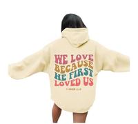 Sudaderas con capucha para mujer, con texto en inglés "We Love Because He First Loved Us", para otoño, Jesús, manga larga, con capucha, religiosas, personalizadas, 2025, deportivas, universidad, Dios