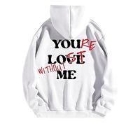 Sudaderas con capucha para mujer, con texto en inglés "You Love Me Without St Me", para otoño e invierno, a la moda, cómodas y casuales, blanco, XXL