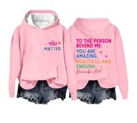 Sudaderas con capucha para mujer con texto en inglés "You Matter To The Person Behind Me Are Amazing Beautiful And Enough Long Sleeve Ladies Hoodie Pullover Fall Trendy Hoody", cómodas y casuales para